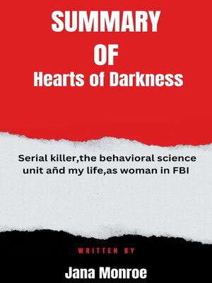 cover image of Summary  of  Hearts of Darkness  Serial killer,the behavioral science unit añd my life,as woman in FBI   by Jana Monroe